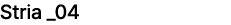 Stria _04