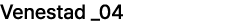 Venestad _04
