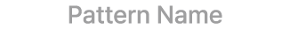Pattern Name