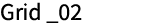 Grid _02